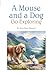 A Mouse and a Dog by Scott Botel-Barnard
