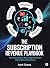 The Subscription Revenue Playbook by Arpit Gupta