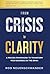 From Crisis to Clarity by Rod Neuenschwander