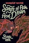 Songs of Ash and Dawn: Book One Songs of Ash and Dawn: Book One