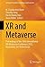 XR and Metaverse: Proceedings of the 10th International XR-Metaverse Conference 2025, Maastricht, The Netherlands (Springer Proceedings in Business and Economics)