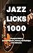 Jazz Licks 1000: A Complete...
