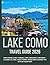 Lake Como Travel Guide 2026...