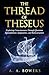 The Thread Of Theseus by A. A. Bowers
