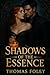 Shadows Of The Essence: A R...