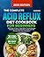 The Complete Acid Reflux Diet Cookbook for Beginners by Jackson Pride