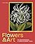 Flowers & Art: 50 masterpieces & their flower types (Gemini Masterpieces)