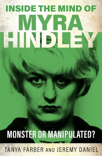 Inside the Mind of Myra Hindley: The Moors Murderer (Paperback)