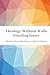 Theology Without Walls: Founding Essays (Theology Without Walls: Transreligious Explorations Series)