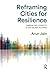 Reframing Cities for Resili...