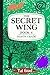 The Secret Wing: Book 4: Ei...