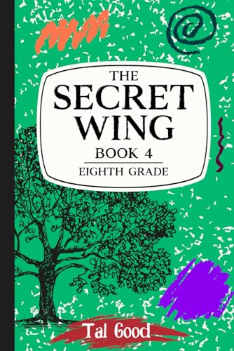 The Secret Wing: Book 4: Eighth Grade (Paperback)