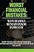 WORST FINANCIAL MISTAKES: W...
