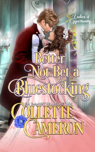 Better Not Bet a Bluestocking (Ladies of Opportunity)