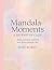 Mandala Moments: a Journey ...