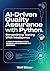 AI-Driven Quality Assurance with Python: Streamlining Testing with Intelligence: A Guide to Mastering Pytest, Selenium, and AI-Enhanced Test Generation