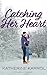 Catching Her Heart by Katherine Karrol