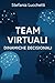 Team virtuali: Dinamiche decisionali (Stefania Lucchetti - Visions of the Future) (Italian Edition)