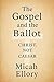The Gospel and the Ballot by Micah Ellory