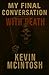 MY FINAL CONVERSATION WITH DEATH by Kevin McIntosh