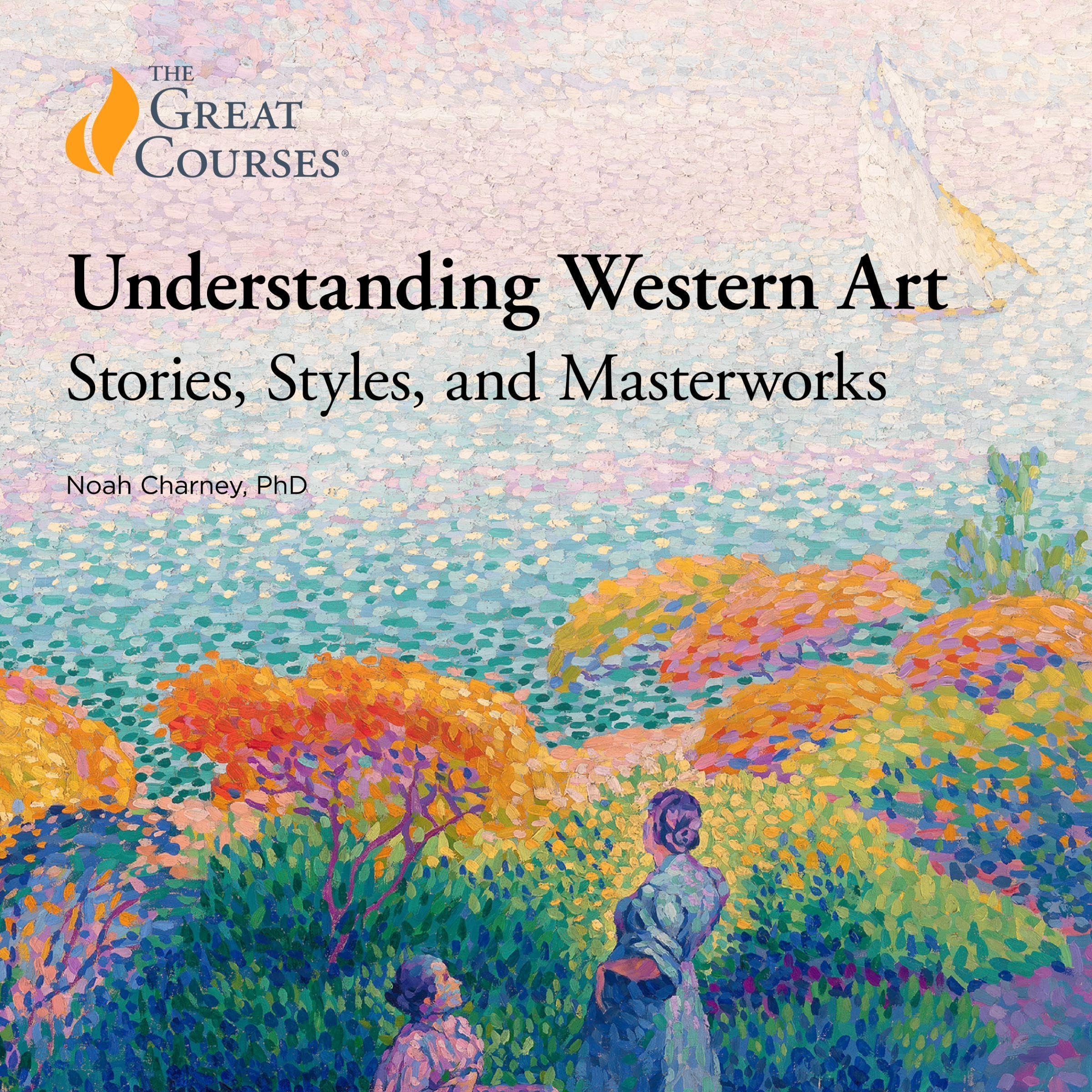 Understanding Western Art: Stories, Styles, and Masterworks (Audible Audio)