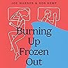 Burning Up, Froze...