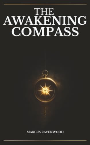 The Awakening Compass: The Map They Never Wanted You to Follow (Paperback)
