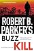 Robert B Parker's Buzz Kill...