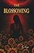 THE BLOSSOMING: One life mu...