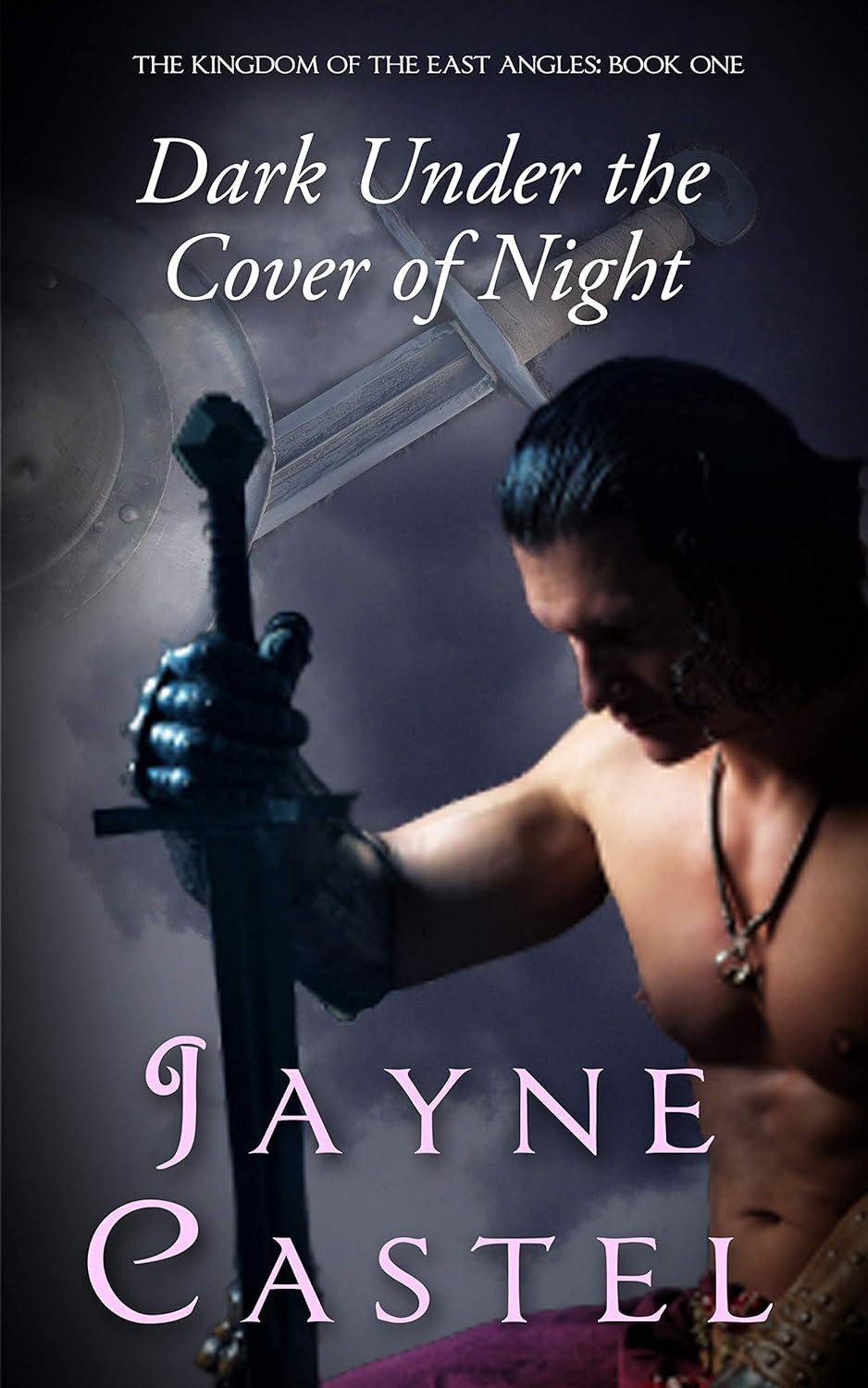Dark Under the Cover of Night (The Kingdom of the East Angles #1)