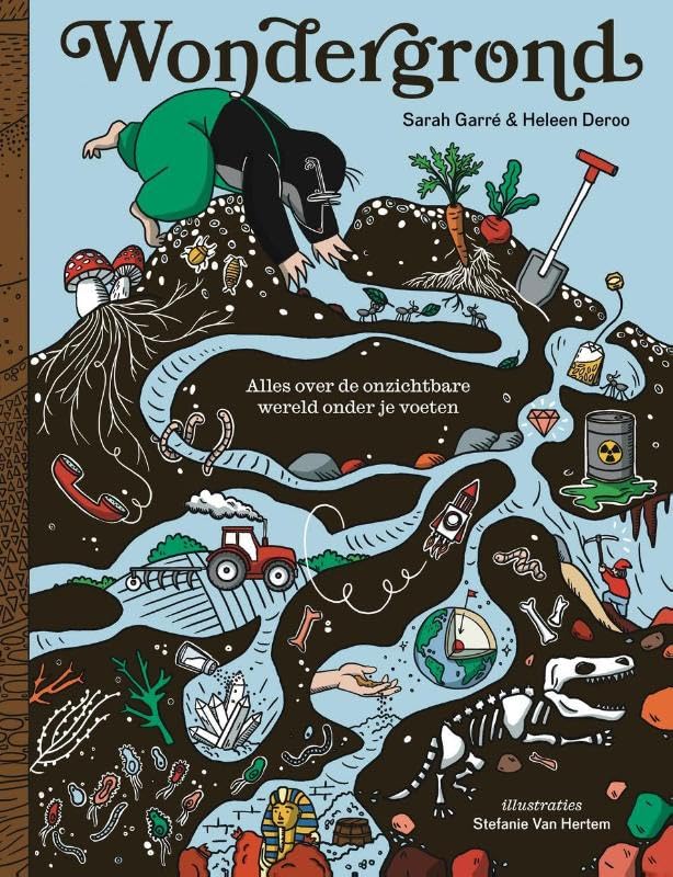 Wondergrond: Alles over de onzichtbare wereld onder je voeten