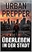 Urban Prepper : Krisenvorso...