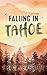 Falling in Tahoe (Love in Tahoe)