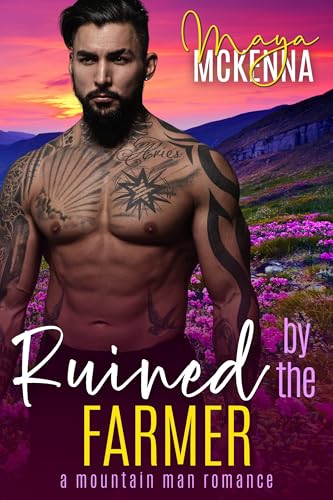 Ruined By The Farmer (Wild River Mountain Men, #4)