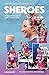 SHEROES - Faszination Frauenhandball: Mit Tipps & Tricks wie du selbst zur Heldin wirst (German Edition)