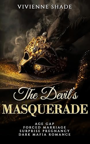 The Devil’s Masquerade: Age Gap Forced Marriage Surprise Pregnancy Dark Mafia Romance (Kindle Edition)