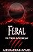Feral (The Wrong Alpha, #2)