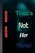 That's Not Her Name by Serena Mercer That's Not Her Name by Serena Mercer