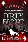 Dirty Blood by Heather Hildenbrand Dirty Blood by Heather Hildenbrand