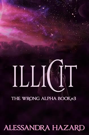 Illicit (The Wrong Alpha, #3)