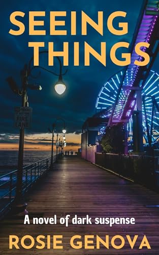 Seeing Things: A Novel of Dark Suspense, Complex Twists, and Paranormal Elements (Kindle Edition)
