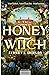 The Honey Witch - Verliebt. Verflucht. Verloren.