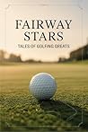 Fairway Stars: Tales of Golfing Greats