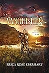 Vanquished by Erica Rose Eberhart Vanquished by Erica Rose Eberhart