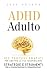 ADHD Adulto: 100 Trucchi Pr...