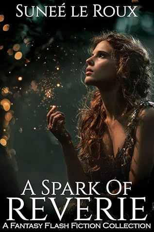 A Spark of Reverie (Reverie Flash Fiction, #1)