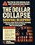 The Dollar Collapse Surviva...