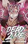 Dead 2 Me: A Mask...