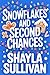 Snowflakes and Second Chanc...