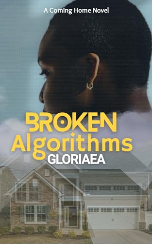 Broken Algorithms (Coming Home Book 1)
